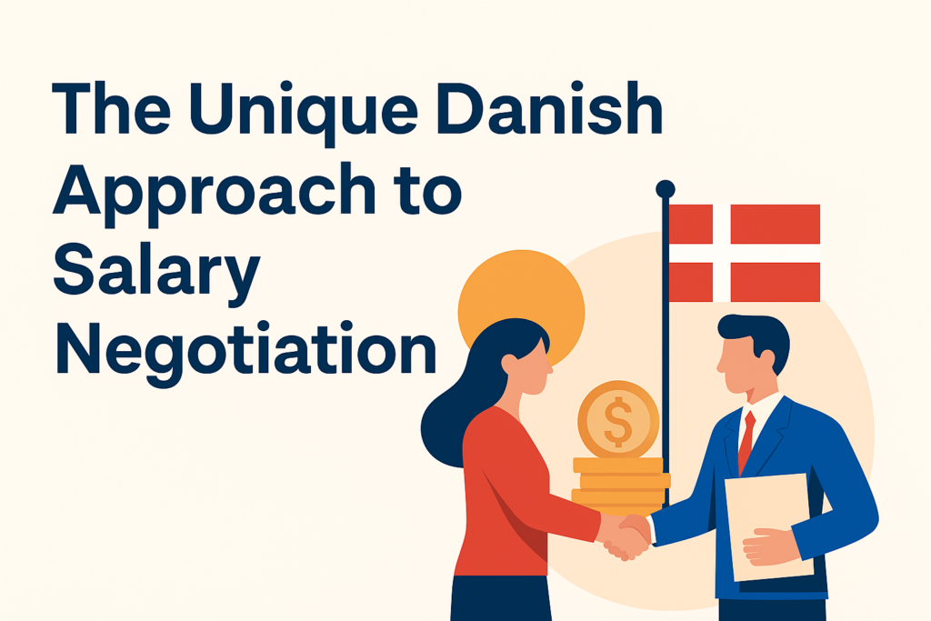 The Unique Danish Approach to Salary Negotiation