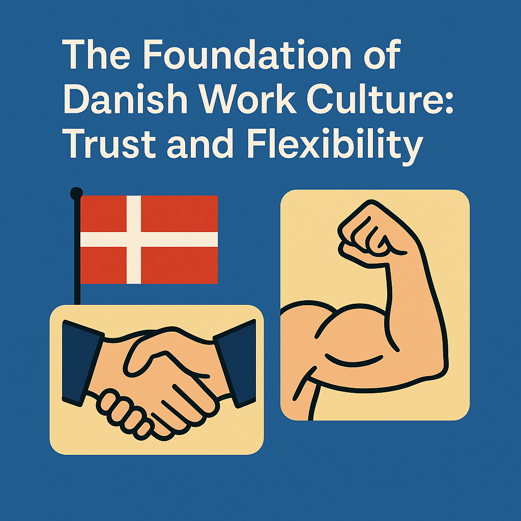 The Foundation of Danish Work Culture: Trust and Flexibility